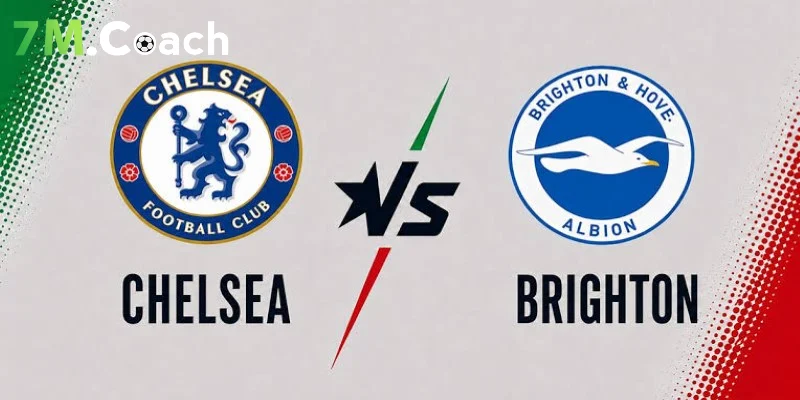 Nhận định Chelsea vs Brighton Hove Albion