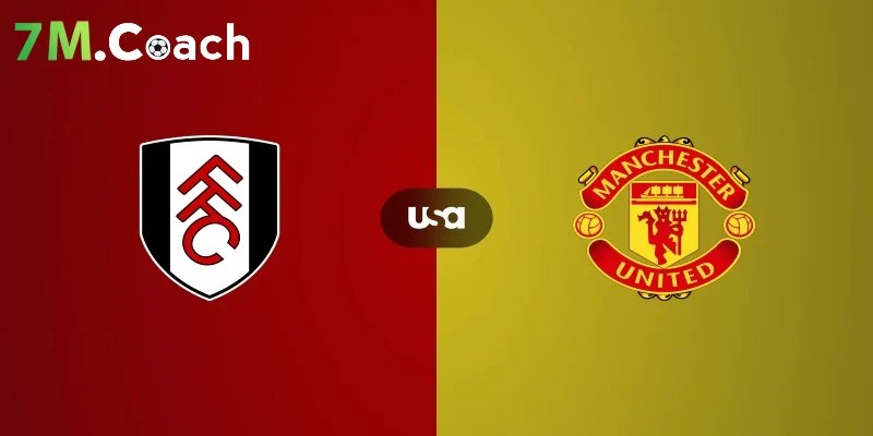 Thông tin trận đấu Fulham vs Manchester United