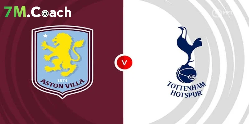 Thông tin trận đấu Tottenham Hotspur vs Aston Villa